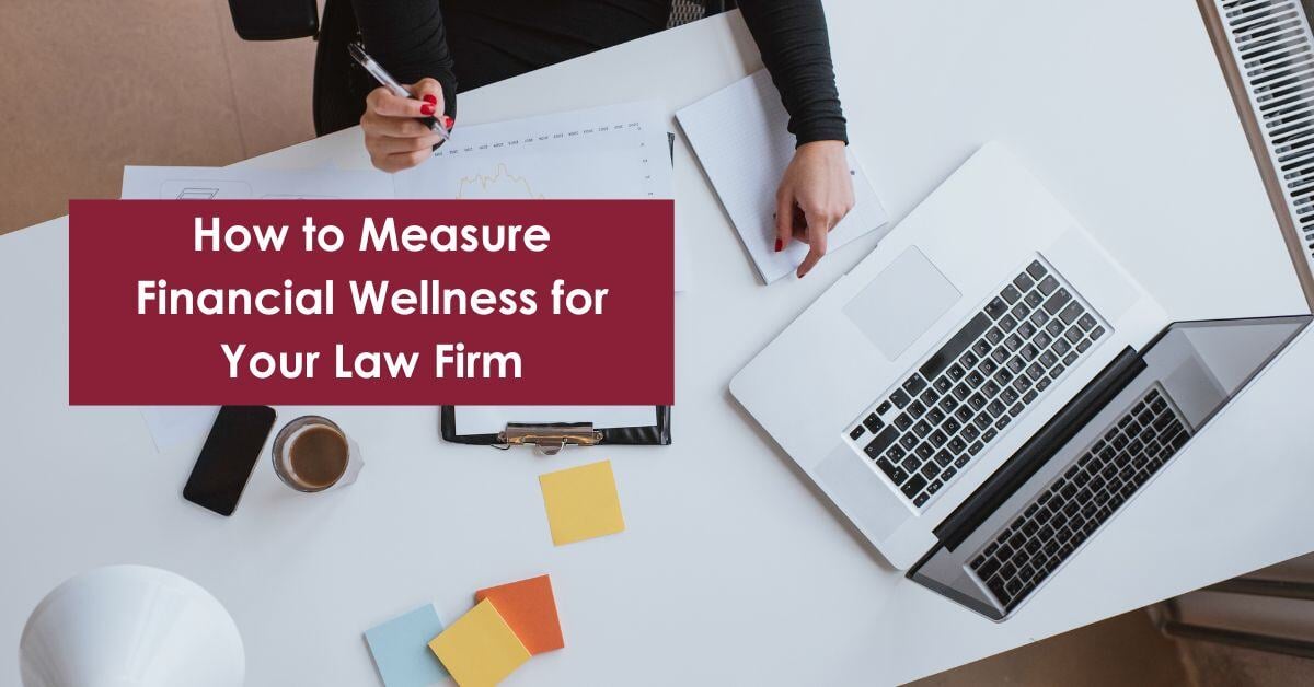 How To Measure Financial Wellness For Your Law Firm A Practical Guide